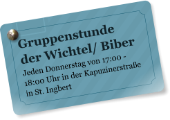 Gruppenstunde der Wichtel/ Biber Jeden Donnerstag von 17:00 - 18:00 Uhr in der Kapuzinerstraße in St. Ingbert