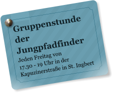 Gruppenstunde der Jungpfadfinder Jeden Freitag von  17.30 - 19 Uhr in der Kapuzinerstrae in St. Ingbert